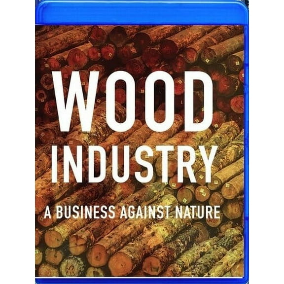 Wood Industry: A Business Against Nature (Blu-ray), Syndicado, Documentary