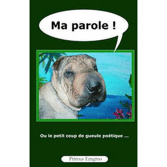 Ma parole !: Ou le petit coup de gueule poétique ... (Paperback)