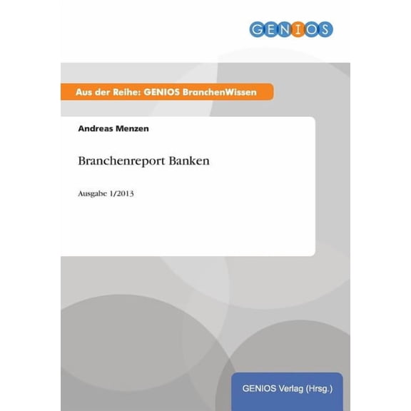 Branchenreport Banken: Ausgabe 1/2013, (Paperback)