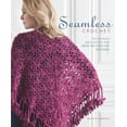 thumbnail image 1 of Pre-Owned Seamless Crochet: Techniques and Motifs for Join-As-You-Go Designs [With DVD] (Paperback) 1596682973 9781596682979, 1 of 1