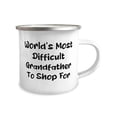 thumbnail image 2 of Unique Grandfather 12oz Camper Mug, World's Most Difficult Grandfather To Shop, Present For Grandpop, Fun Gifts From Grandchild, 2 of 2