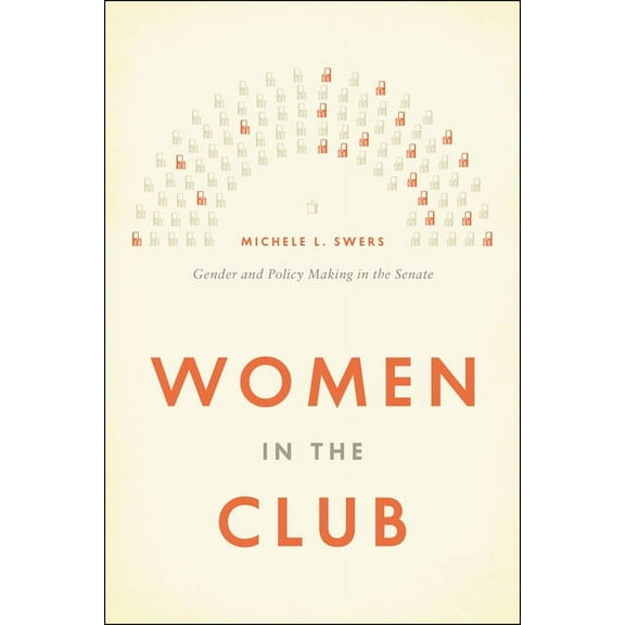 Women in the Club: Gender and Policy Making in the Senate, (Paperback)