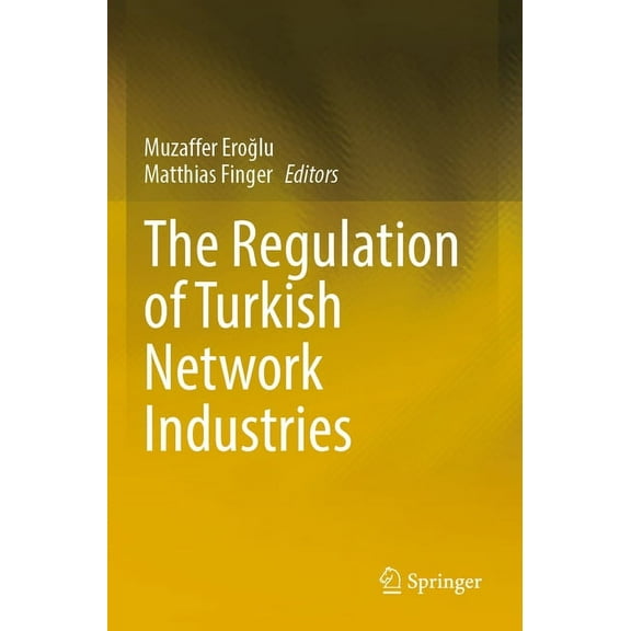The Regulation of Turkish Network Industries, (Paperback)