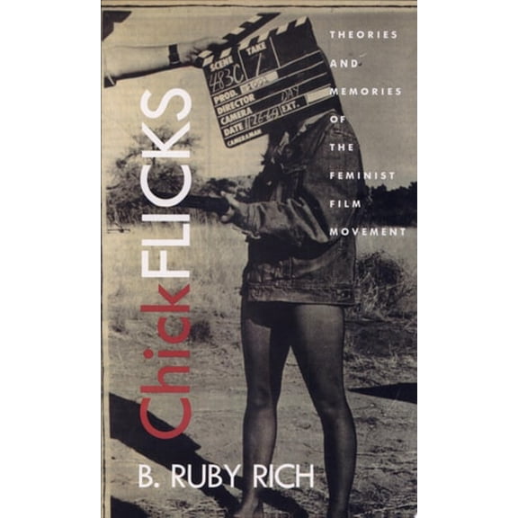 Pre-Owned Chick Flicks: Theories and Memories of the Feminist Film Movement (Paperback) 0822321211 9780822321217