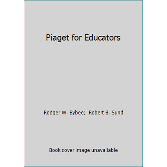 Pre-Owned Piaget for Educators (Paperback) 0881335169 9780881335163
