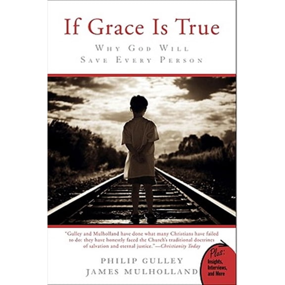 Pre-Owned If Grace Is True: Why God Will Save Every Person (Paperback) 0061926086 9780061926082