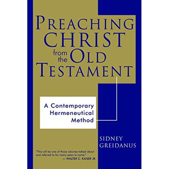 Pre-Owned Preaching Christ from the Old Testament: A Contemporary Hermeneutical Method (Paperback) 0802844499 9780802844491