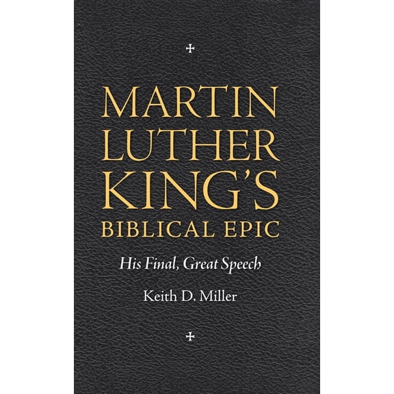 Race, Rhetoric, and Media Martin Luther King S Biblical Epic: His Final, Great Speech, (Paperback)