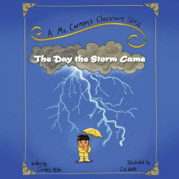 The Day the Storm Came: A Ms. Carmen's Classroom Story, (Paperback)