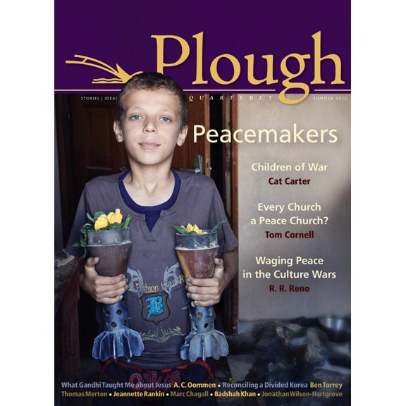 Plough Quarterly Plough Quarterly No. 5: Peacemakers, Book 5, (Paperback)