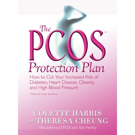 The PCOS* Protection Plan : How to Cut Your Increased Risk of Diabetes, Heart Disease, Obesity, and High Blood (Best Diet For Diabetes And High Blood Pressure)