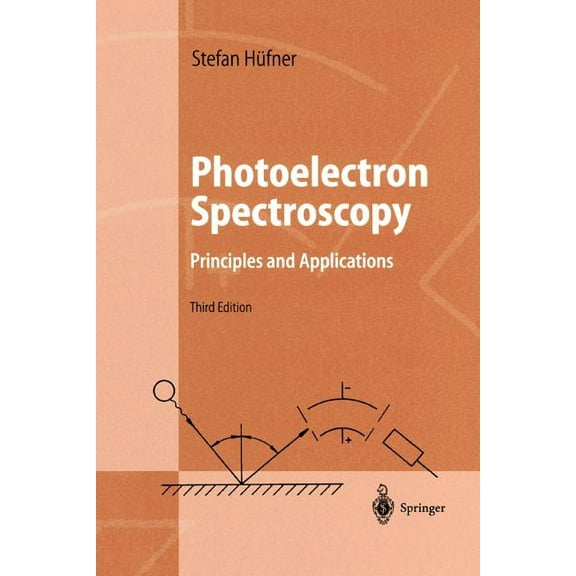 Advanced Texts in Physics Photoelectron Spectroscopy: Principles and Applications, (Paperback)