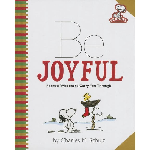Be Joyful: Peanuts Wisdom to Carry You Through, (Hardcover)