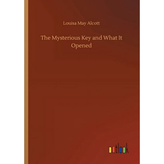 The Mysterious Key And What It Opened - 9783734066429
