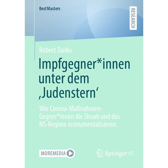 Bestmasters Impfgegner*innen Unter Dem 'Judenstern': Wie Corona-MaÃnahmen-Gegner*innen Die Shoah Und Das Ns-Regime Instrum, (Paperback)