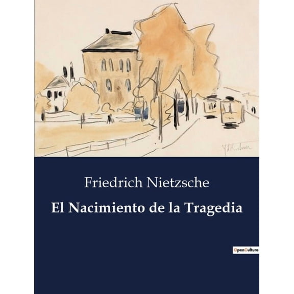 El Nacimiento de la Tragedia, (Paperback)