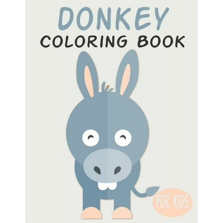 Donkey Coloring Book For Kids : Cute Animal Coloring book Great Gift for Boys & Girls, Ages 4-8 (Paperback)