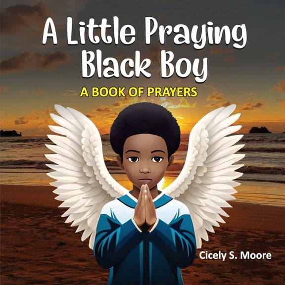 A Little Praying Black Boy: A Book of prayers, (Paperback)