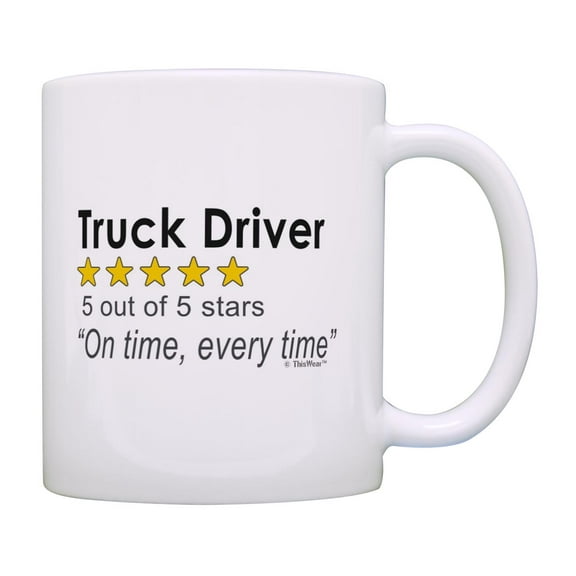 ThisWear Trucker Gifts for Men Truck Driver 5 Out Of 5 Stars Review On Time Every Time 11oz Ceramic Coffee Mug Trucker