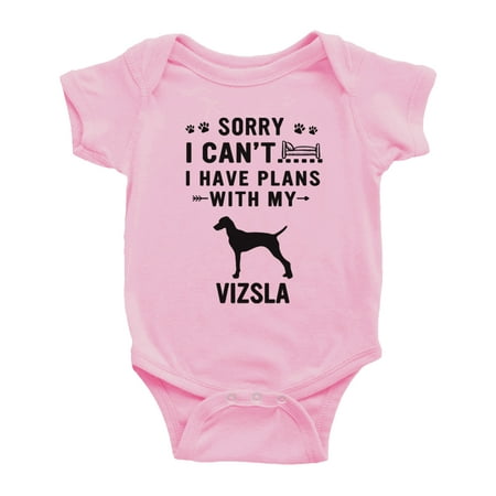 

Sorry I Can t I Have Plans With My Vizsla Love Pet Dog Cute Baby Bodysuit (Pink 12-18 Months)
