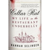 Cellar Rat: My Life in the Restaurant Underbelly, (Hardcover)