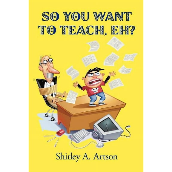 So You Want to Teach, Eh?, (Paperback)
