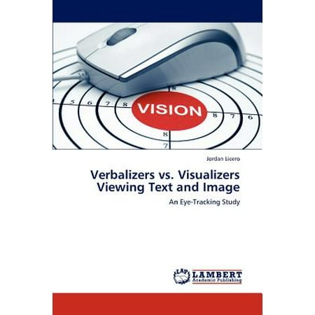Viewing Images - Verbalizers vs. Visualizers Viewing Text and Image