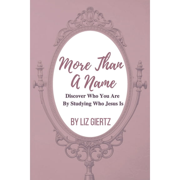 More Than A Name: Discover Who You Are by Studying Who Jesus Is (Paperback)