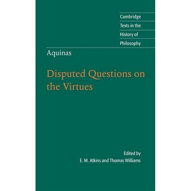 Thomas Aquinas : Questions Contestées sur les Vertus (Textes de Cambridge dans l'Histoire de la Philosophy)