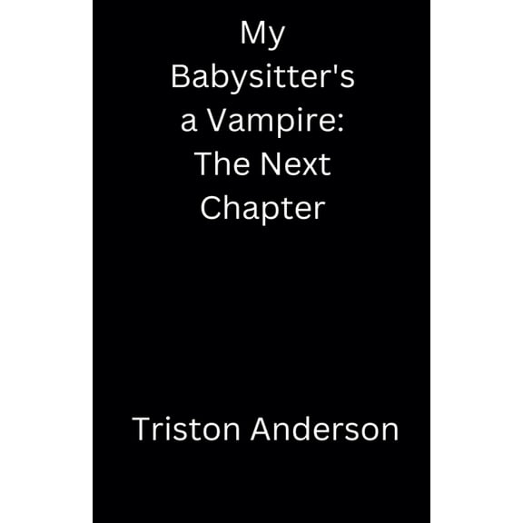 My Babysitter's a Vampire: The Next Chapter, (Paperback)