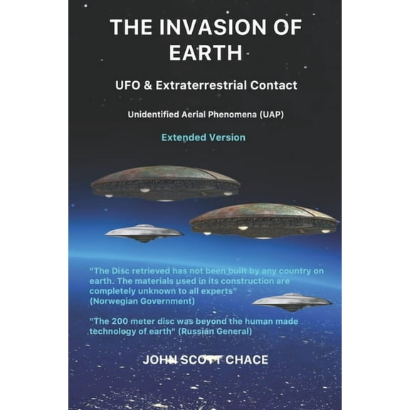 The Invasion of Earth: UFO & Extraterrestrial Contact (Paperback) by John Scott Chace