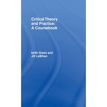 Critical Theory and Practice: A Coursebook, (Hardcover)