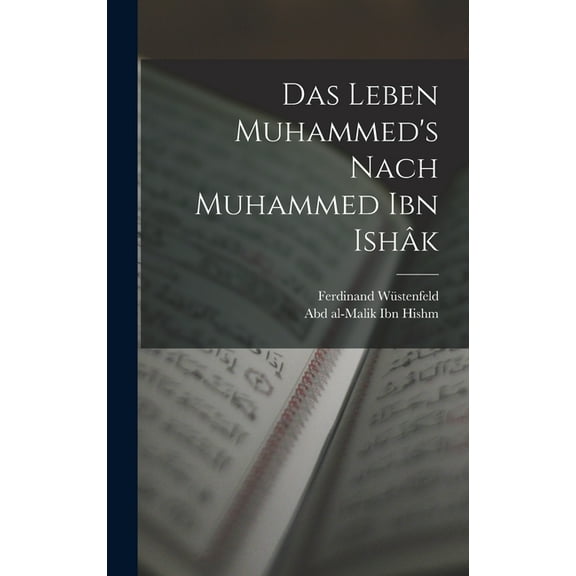 Das Leben Muhammed's nach Muhammed Ibn Ishâk (Hardcover)