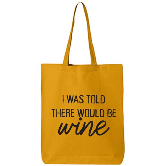 I Was Told There Would Be Wine Cotton Canvas Tote Bag