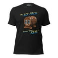 thumbnail image 1 of My Six Pack Turned Into A Keg Unisex t-shirt, 1 of 8