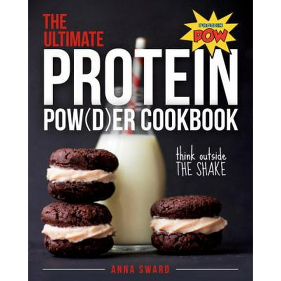 Pre-Owned The Ultimate Protein Powder Cookbook: Think Outside the Shake (Paperback) 1581572530 9781581572537