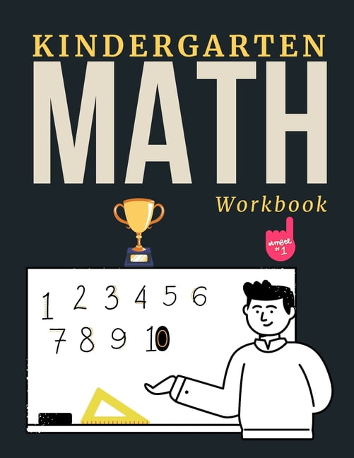 Kindergarten Math Workbook: math for kindergarten and first grade ages ...