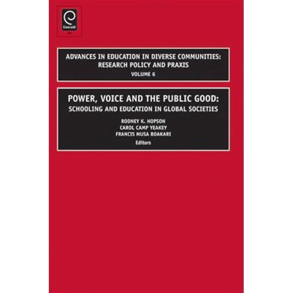 Pre-Owned Advances in Education in Diverse Communities: Research, Poli: Power, Voice and the Public Good: Schooling and Education in Global Societies (Hardcover)
