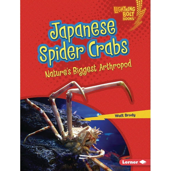 Lightning Bolt Books (R) -- Nature's Mos Japanese Spider Crabs: Nature's Biggest Arthropod, (Hardcover)
