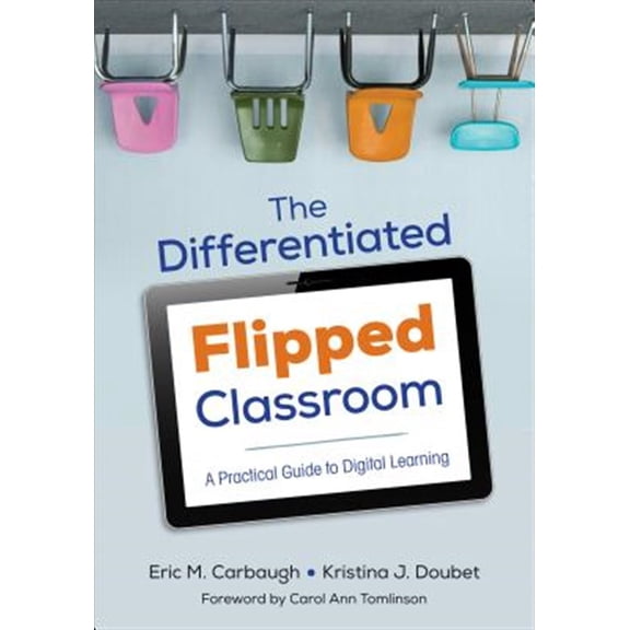 Pre-Owned The Differentiated Flipped Classroom: A Practical Guide to Digital Learning (Paperback) 1506302963 9781506302966