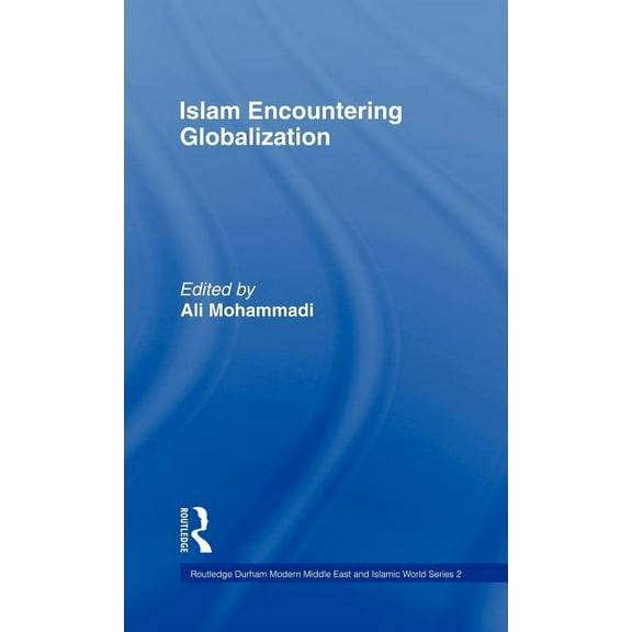 Durham Modern Middle East and Islamic Wo Islam Encountering Globalisation, (Hardcover)