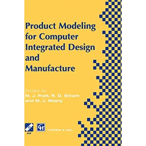 Pre-Owned IFIP Advances in Information and Communi Product Modelling for Computer Integrated Design and Manufacture, (Hardcover)
