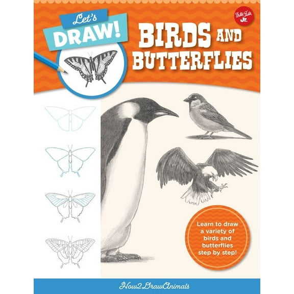 Let's Draw Let's Draw Birds & Butterflies: Learn to Draw a Variety of Birds and Butterflies Step by Step!, Book 5, (Paperback)