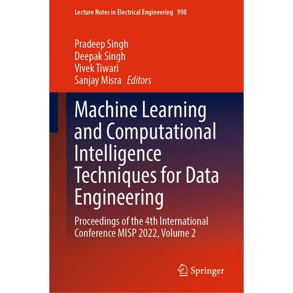Lecture Notes in Electrical Engineering Machine Learning and Computational Intelligence Techniques for Data Engineering: Proceedings of the 4th International Co, Book 998, (Hardcover)