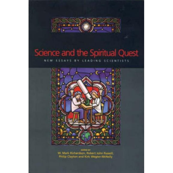 Science and the Spiritual Quest: New Essays by Leading Scientists, (Hardcover)