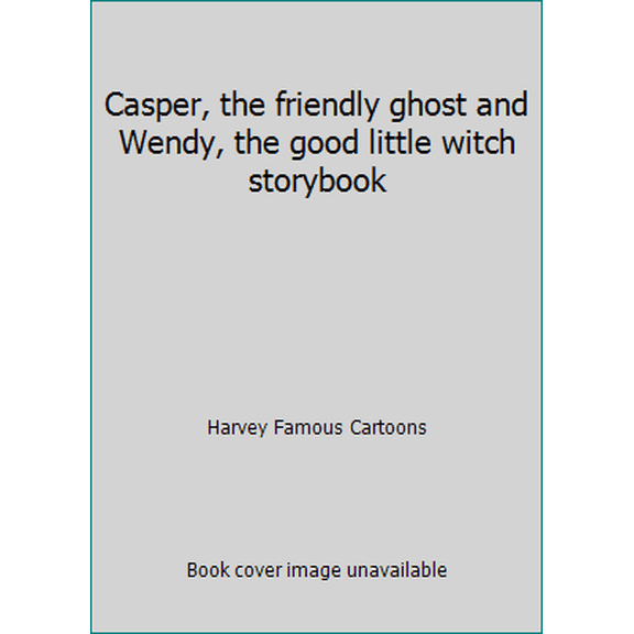 Pre-Owned Casper, the friendly ghost and Wendy, the good little witch storybook (Hardcover) 0448147432 9780448147437