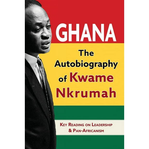Ghana: The Autobiography of Kwame Nkrumah, (Paperback)