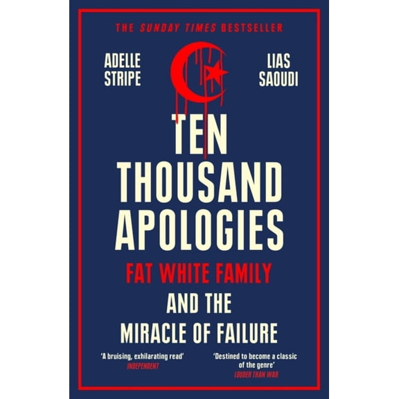 Pre-Owned Ten Thousand Apologies: Fat White Family and the Miracle of Failure (Paperback) 1474617859 9781474617857