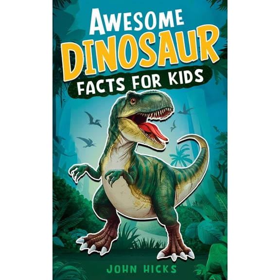 Awesome Dinosaur Facts for Kids, (Paperback)