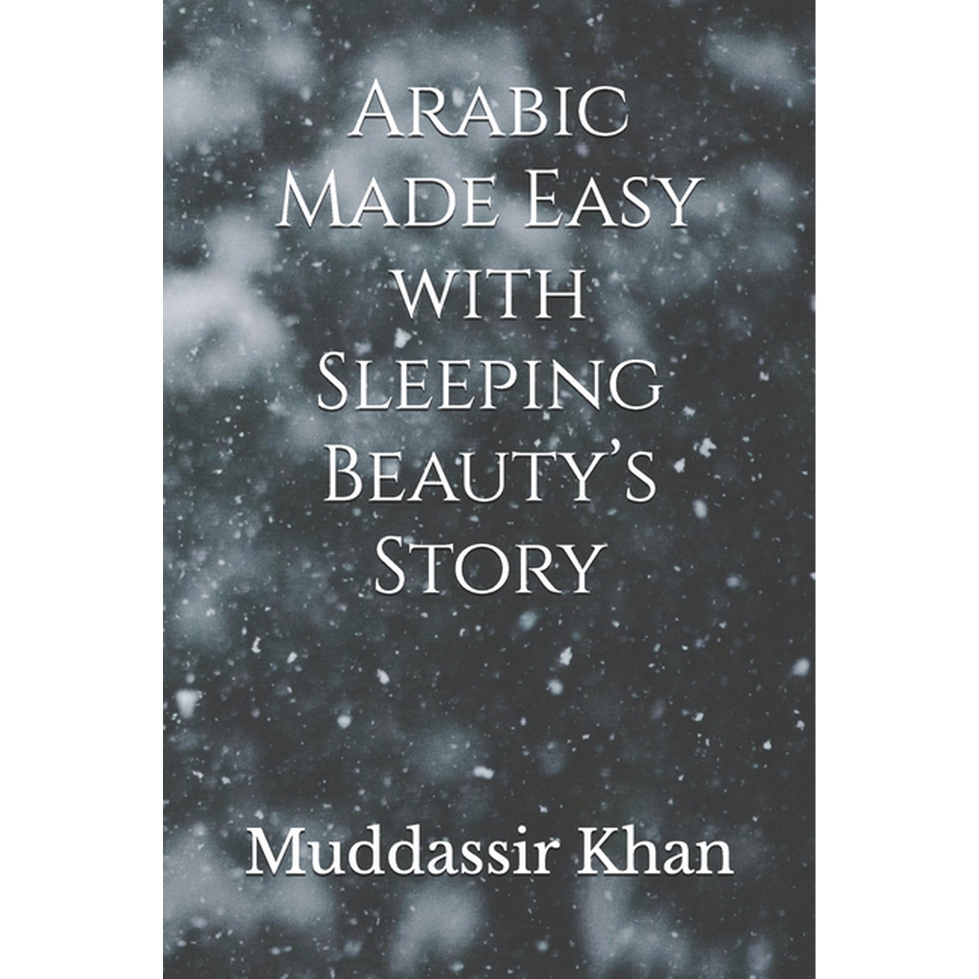 Learn Arabic the Language of Islam Arabic Made Easy with Sleeping Beauty's Story, Book 1, (Paperback)